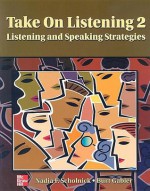 Take on Listening 2: Listening and Speaking Strategies - Nadia F. Scholnick