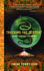 Tracking the Serpent: Journeys into Four Continents - Janine Pommy Vega, Janine Pommy Vega