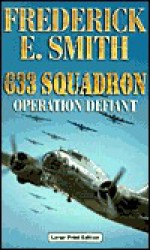 633 Squadron: Operation Defiant - Frederick E. Smith