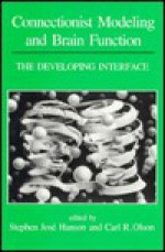 Connectionist Modeling and Brain Function: A Developing Interface - Stephen J. Hanson