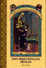 Den skräckfyllda skolan (Syskonen Baudelaires olycksaliga liv, #5) - John-Henri Holmberg, Lemony Snicket, Brett Hellquist