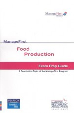 Food Production: Exam Prep Guide - National Restaurant Association Solution