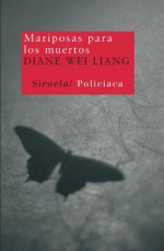 Mariposas para los muertos (Nuevos Tiempos) (Spanish Edition) - Diane Wei Liang, Lola Diez [Pastor]