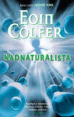 Nadnaturalista - Eoin Colfer, Cieśla-Szymańska Dominika