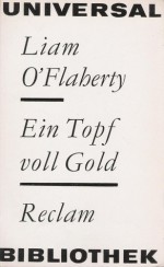 Ein Topf voller Gold: Erzählungen - Liam O'Flaherty, Elisabeth Schnack, Botho Kämpfer