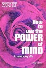 How to Use the Power of Mind in Everyday Life - Craig Carter