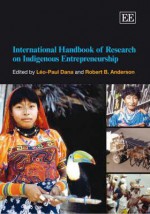 International Handbook of Research on Indigenous Entrepreneurship - Leo-Paul Dana