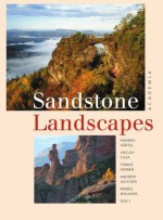 Sandstone landscapes - Handrij Härtel, Václav Cílek, Tomáš Herben, Rendel Williams, Andrew Jackson