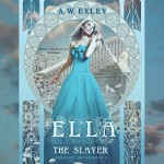 Ella, the Slayer: Serenity House, Book 1 - A. W. Exley, Gabrielle de Cuir, Skyboat Media