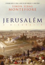 Jerusalém - A biografia - Simon Sebag Montefiore, George Schlesinger, Berilo Vargas