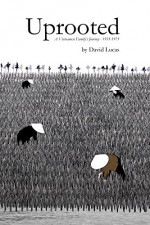 Uprooted: A Vietnamese Family's Journey - 1935-1975 - David Lucas