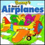 Barney's Book of Airplanes - Mary Ann Dudko, Margie Larsen