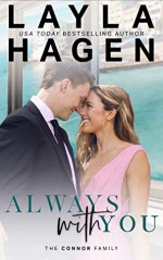 Always With You (The Connor Family, 6) - Layla Hagen