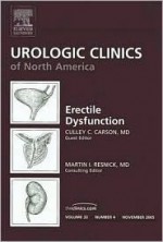 Erectile Dysfunction: An Issue of Urologic Clinics, Number 4 - Culley C. Carson III, Martin I. Resnick