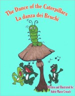 The Dance Of The Caterpillars Italian English - Adele Marie Crouch, Massimiliano Spera