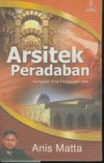 Arsitek Peradaban - Muhammad Anis Matta