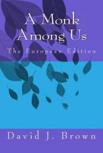 A Monk Among Us - The European Edition - William Osler