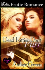 Dead Kitties Don't Purr - Amber Green