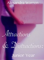 Attractions & Distractions: Junior Year - Alexandra Warren