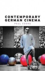 Contemporary German Cinema - Paul Cooke