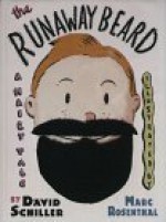 The Runaway Beard: A Hairy Tale - David Schiller