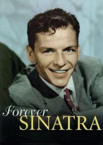 Forever Sinatra: A Celebration in Words & Images [With 2 CD's of Sinatra's Music] - Carl Waldman, Jim Donovan