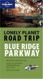 Road Trip: Blue Ridge Parkway - Loretta Chilcoat, Lonely Planet