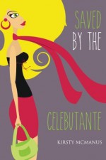 Saved by the Celebutante - Kirsty McManus