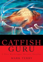 Catfish Guru: 2 Theo MacGreggor Mystery Novellas - Mark Terry