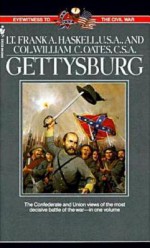 Gettysburg: Two Eyewitness Accounts - Frank Haskell, William C. Oates