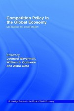 Competition Policy in the Global Economy - Leonard Waverman