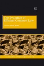 The Evolution Of Efficient Common Law (Economic Approaches To Law Series) - Paul H. Rubin