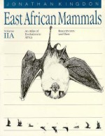 East African Mammals: An Atlas of Evolution in Africa, Volume 2, Part A: Insectivores and Bats - Jonathan Kingdon