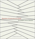 Dimensions of Constructive Art in Brazil: The Adolpho Leirner Collection - Mari Carmen Ramirez, Adolpho Leirner, Peter C. Marzio