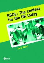 ESOL: The Context for the UK Today - Jane Ward