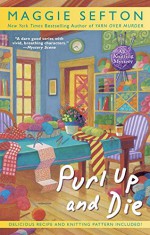 Purl Up and Die (A Knitting Mystery) - Maggie Sefton