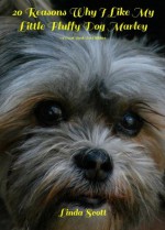 20 Reasons Why I Like My Little Fluffy Dog Marley Book (1) - Linda Scott