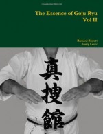 The Essence of Goju Ryu Vol Ii: 2 - Garry Lever, Richard Barrett