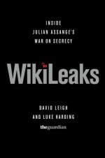 WikiLeaks: Inside Julian Assange's War on Secrecy - David Leigh, Luke Harding