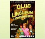 The Clue of the Linoleum Lederhosen - M.T. Anderson, Marc Cashman