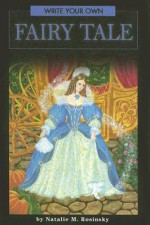 Write Your Own Fairy Tale - Natalie M. Rosinsky