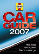 Haynes Car Guide 2007: The facts, the figures, the knowledge - Henri Stolwijk, Haynes Publications, Haynes Publishing