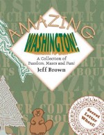 Amazing Washington!: A Collection of Puzzlers, Mazes, and Fun! - Jeff Brown