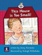 This House Is Too Small! - Jenny Alexander