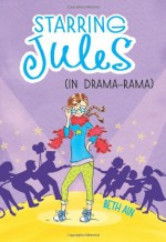 Starring Jules: In Drama-Rama - Beth Levine Ain