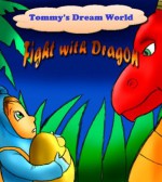 Tommy's Dream World #3: Fight with Dragon (Children Book Age 3 - 6 years) - Freda Jones, Peipei Liu