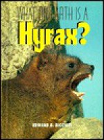 What on Earth Is a Hyrax? - Edward R. Ricciuti, Jenny E. Tesar, Bruce S. Glassman