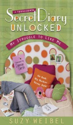 Secret Diary Unlocked: My Struggle to Like Me - Suzy Weibel, Weibel