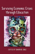 Surviving Economic Crises Through Education - David R. Cole