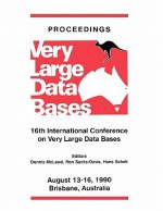 Proceedings 1990 Vldb Conference: 16th International Conference on Very Large Data Bases - Morgan Kaufmann Publishers, VLDB